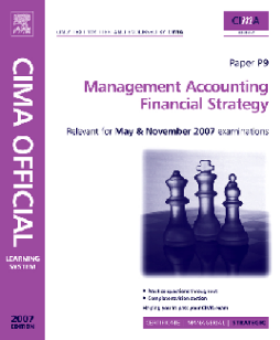 CIMA Learning System 2007 Management Accounting - Financial Strategy CIMA Learning System 2007 Management Accounting - Financial Strategy
