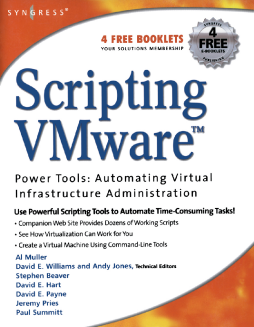 Scripting VMware Power Tools: Automating Virtual Infrastructure Administration Scripting VMware Power Tools: Automating Virtual Infrastructure Administration
