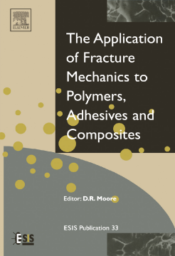Application of Fracture Mechanics to Polymers, Adhesives and Composites Application of Fracture Mechanics to Polymers, Adhesives and Composites