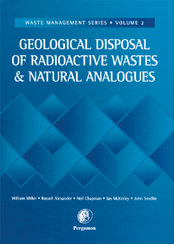 Geological Disposal of Radioactive Wastes and Natural Analogues Geological Disposal of Radioactive Wastes and Natural Analogues