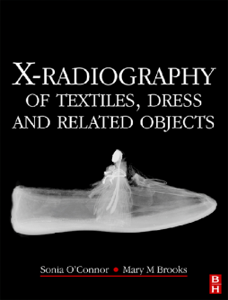 X-Radiography of Textiles, Dress and Related Objects X-Radiography of Textiles, Dress and Related Objects