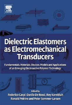Dielectric Elastomers as Electromechanical Transducers Dielectric Elastomers as Electromechanical Transducers