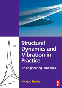 Structural Dynamics and Vibration in Practice Structural Dynamics and Vibration in Practice