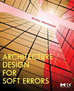 Architecture Design for Soft Errors Architecture Design for Soft Errors