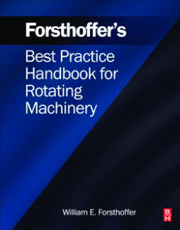 Forsthoffer's Best Practice Handbook for Rotating Machinery Forsthoffer's Best Practice Handbook for Rotating Machinery