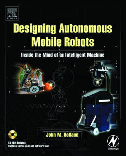Designing Autonomous Mobile Robots Designing Autonomous Mobile Robots