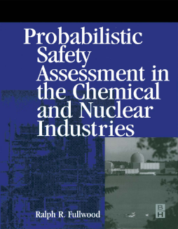 Probabilistic Safety Assessment in the Chemical and Nuclear Industries Probabilistic Safety Assessment in the Chemical and Nuclear Industries