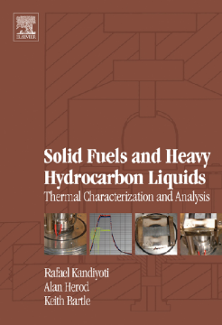 Solid Fuels and Heavy Hydrocarbon Liquids: Thermal Characterization and Analysis Solid Fuels and Heavy Hydrocarbon Liquids: Thermal Characterization and Analysis