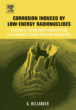 Corrosion Induced by Low-Energy Radionuclides Corrosion Induced by Low-Energy Radionuclides