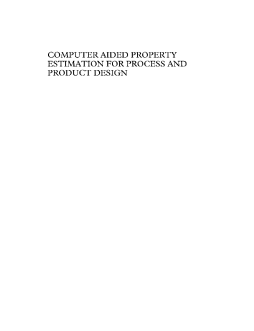 Computer Aided Property Estimation for Process and Product Design Computer Aided Property Estimation for Process and Product Design