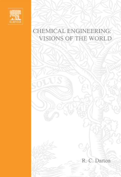 Chemical Engineering: Visions of the World Chemical Engineering: Visions of the World