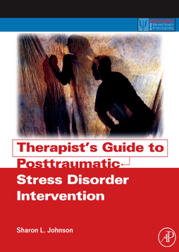 Therapist's Guide to Posttraumatic Stress Disorder Intervention Therapist's Guide to Posttraumatic Stress Disorder Intervention