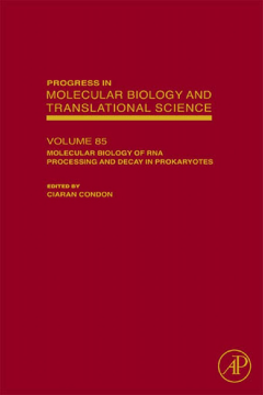 Molecular Biology of RNA Processing and Decay in Prokaryotes Molecular Biology of RNA Processing and Decay in Prokaryotes