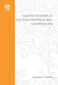 Aqueous Systems at Elevated Temperatures and Pressures Aqueous Systems at Elevated Temperatures and Pressures