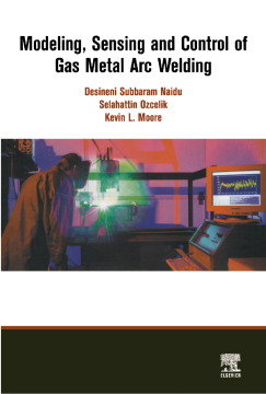 Modeling, Sensing and Control of Gas Metal Arc Welding Modeling, Sensing and Control of Gas Metal Arc Welding