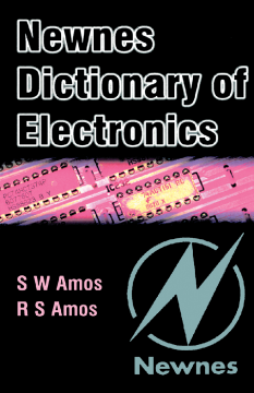 Newnes Dictionary of Electronics Newnes Dictionary of Electronics
