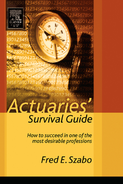Actuaries' Survival Guide Actuaries' Survival Guide