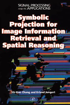 Symbolic Projection for Image Information Retrieval and Spatial Reasoning Symbolic Projection for Image Information Retrieval and Spatial Reasoning