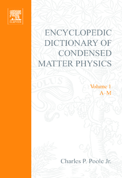 Encyclopedic Dictionary of Condensed Matter Physics Encyclopedic Dictionary of Condensed Matter Physics