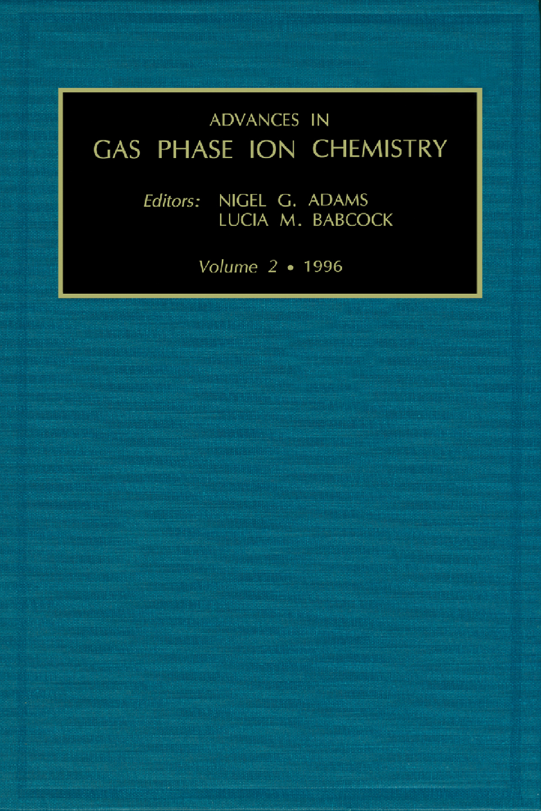 Advances in Gas Phase Ion Chemistry
