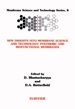New Insights into Membrane Science and Technology: Polymeric and Biofunctional Membranes New Insights into Membrane Science and Technology: Polymeric and Biofunctional Membranes