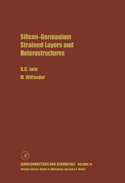Silicon-Germanium Strained Layers and Heterostructures Silicon-Germanium Strained Layers and Heterostructures