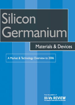 Silicon Germanium Materials and Devices - A Market and Technology Overview to 2006 Silicon Germanium Materials and Devices - A Market and Technology Overview to 2006