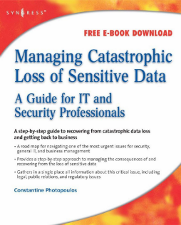 Managing Catastrophic Loss of Sensitive Data Managing Catastrophic Loss of Sensitive Data