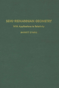 Semi-Riemannian Geometry With Applications to Relativity Semi-Riemannian Geometry With Applications to Relativity