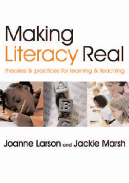 Making Literacy Real : Theories and Practices for Learning and Teaching Making Literacy Real : Theories and Practices for Learning and Teaching