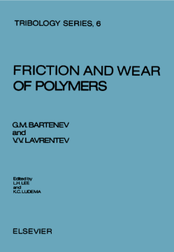 Friction and Wear of Polymers Friction and Wear of Polymers