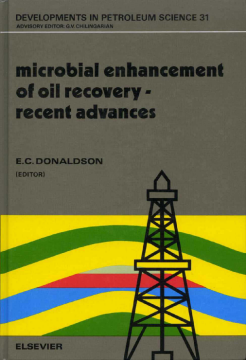 Microbial Enhancement of Oil Recovery - Recent Advances Microbial Enhancement of Oil Recovery - Recent Advances