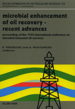 Microbial Enhancement of Oil Recovery - Recent Advances Microbial Enhancement of Oil Recovery - Recent Advances