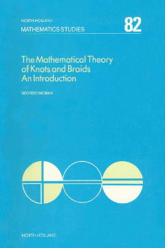The Mathematical Theory of Knots and Braids