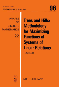 Trees and Hills: Methodology for Maximizing Functions of Systems of Linear Relations Trees and Hills: Methodology for Maximizing Functions of Systems of Linear Relations