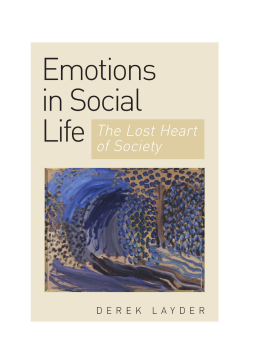 Emotion in Social Life:The Lost Heart of Society