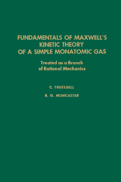 Fundamentals of Maxwel's Kinetic Theory of a Simple Monatomic Gas Fundamentals of Maxwel's Kinetic Theory of a Simple Monatomic Gas