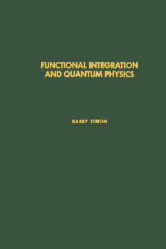 Functional Integration and Quantum Physics Functional Integration and Quantum Physics