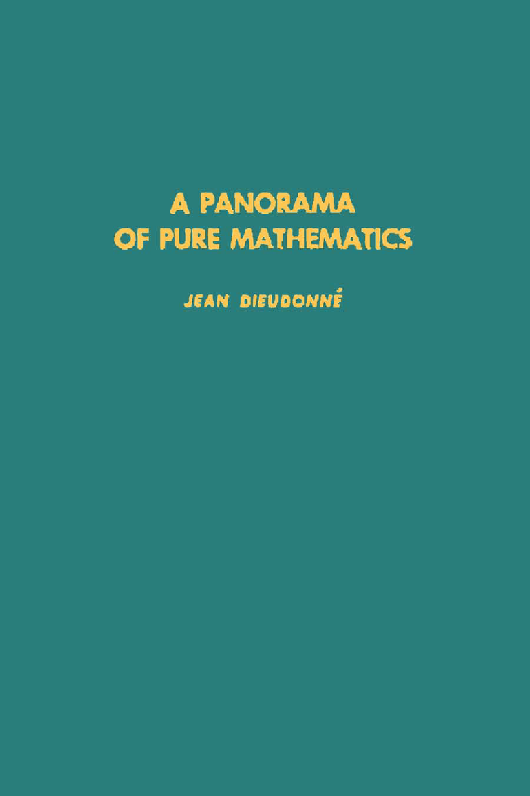 A Panorama of Pure Mathematics, As Seen by N. Bourbaki