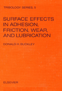 Surface effects in adhesion, friction, wear, and lubrication