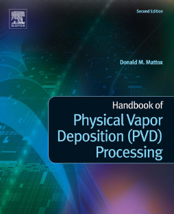 Handbook of Physical Vapor Deposition (PVD) Processing Handbook of Physical Vapor Deposition (PVD) Processing