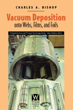 Vacuum Deposition onto Webs, Films, and Foils Vacuum Deposition onto Webs, Films, and Foils