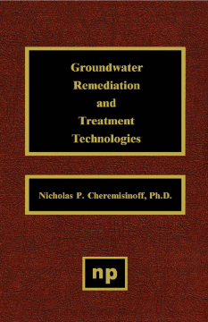 Groundwater Remediation and Treatment Technologies Groundwater Remediation and Treatment Technologies