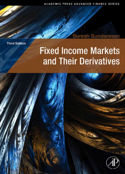 Fixed Income Markets and Their Derivatives Fixed Income Markets and Their Derivatives