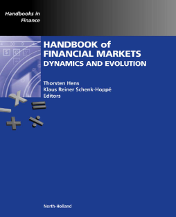 Handbook of Financial Markets: Dynamics and Evolution Handbook of Financial Markets: Dynamics and Evolution