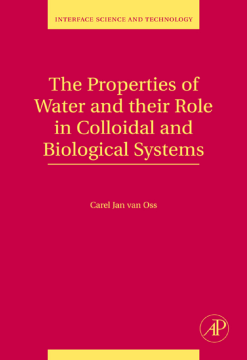 The Properties of Water and their Role in Colloidal and Biological Systems The Properties of Water and their Role in Colloidal and Biological Systems