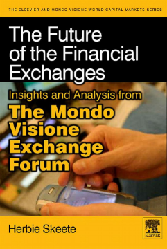 The Future of the Financial Exchanges The Future of the Financial Exchanges