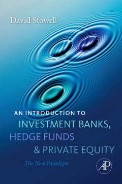 An Introduction to Investment Banks, Hedge Funds, and Private Equity An Introduction to Investment Banks, Hedge Funds, and Private Equity