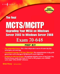 The Real MCTS/MCITP Exam 70-648 Prep Kit The Real MCTS/MCITP Exam 70-648 Prep Kit
