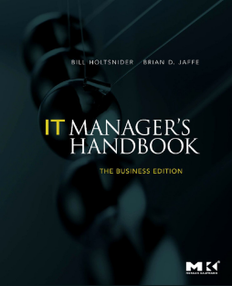 IT Manager's Handbook: The Business Edition IT Manager's Handbook: The Business Edition